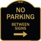 Signmission Designer Series-No Parking Between Signs 2 Black & Gold Heavy-Gauge Alum, 18" x 18", BG-1818-9964 A-DES-BG-1818-9964 - alternate 1